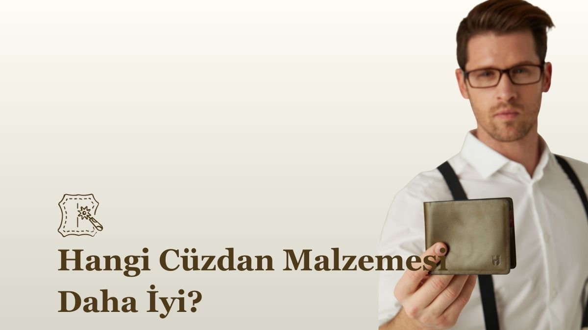 Hangi Cüzdan Malzemesi Daha İyi? Karşılaştırmalı Satın Alma Rehberi