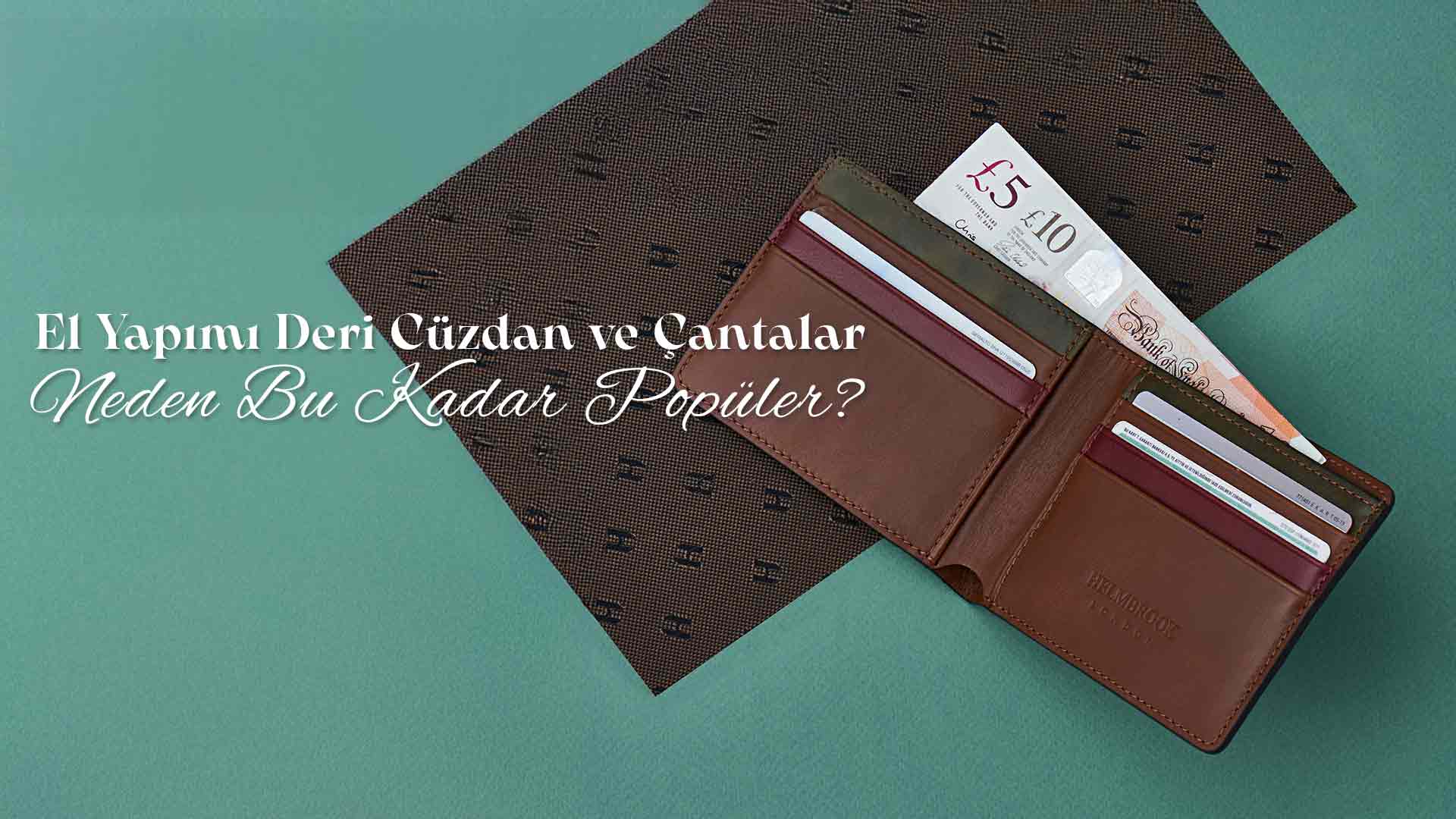 El Yapımı Deri Cüzdan ve Çantalar Neden Bu Kadar Popüler