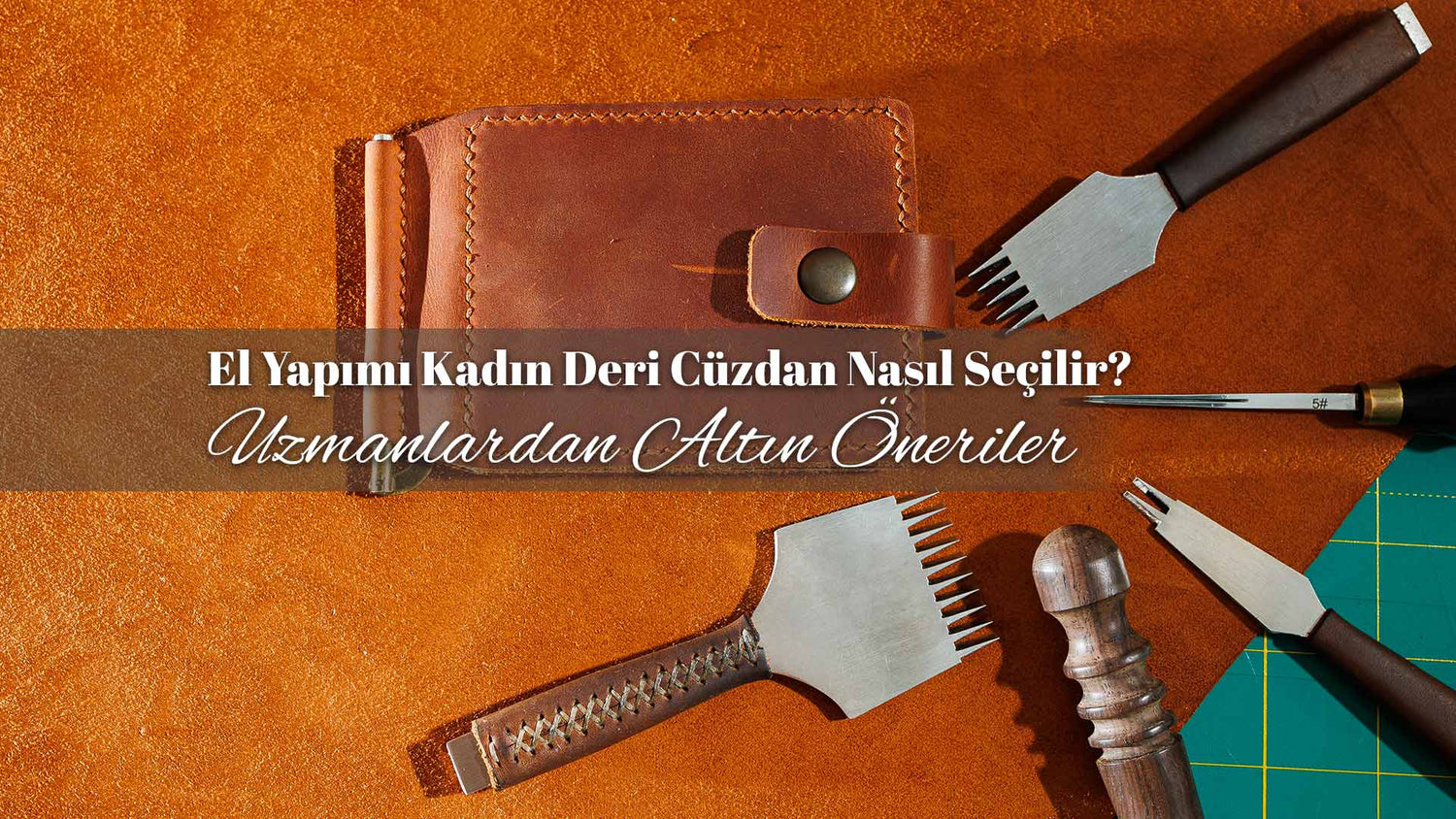 El Yapımı Kadın Deri Cüzdan Nasıl Seçilir? Uzmanlardan Altın Öneriler